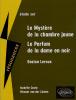 Etude sur : Leroux : Le Mystère de la chambre jaune. Le Parfum de la dame en noir