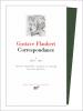 Flaubert : Correspondance I (1830 - 1851)