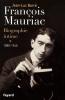 Barré : Francois Mauriac. Biographie intime, Tome 1 : 1885-1940