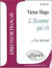 Etude sur : Hugo : L'Homme qui rit (nouv. éd.)