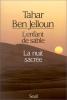 Ben Jelloun : L'enfant de sable - La nuit sacrée