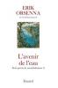 Orsenna : L'Avenir de l'eau - Petit précis de mondialisation II