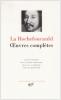 La Rochefoucauld : Oeuvres complètes