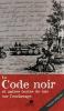 Le Code noir et autres textes de lois sur l'esclavage