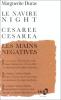 Duras : Le Navire Night (suivi de) Césarée, Les mains négatives (et) Aurélia Steiner
