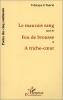 Tchicaya U Tam'si : Le mauvais sang (suivi de) Feu de brousse (et de)  A triche-coeur