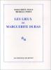 Duras & Porte : Les lieux de Marguerite Duras
