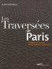 Les Traversées de Paris : L'esprit de la ville dans tous ses quartiers