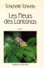 Tchichell : Les Fleurs des Lantanas