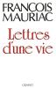 Mauriac : Lettres d'une vie (1904 - 1969)