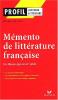 Mémento de littérature française : Du Moyen Age au XXe siècle