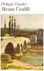 Claudel : Meuse l'oubli