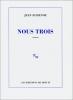 Echenoz : Nous Trois