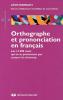 Orthographe et prononciation en français : Les 12 000 mots qui ne se prononcent pas comme ils s'écrivent