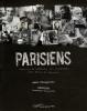 Parisiens : Anonymes ou célèbres, ils racontent leur Paris de toujours