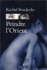 Boudjedra : Peindre L'Orient