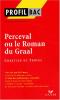 Etude sur : Chrétien de Troyes : Perceval ou Le roman du Graal de 