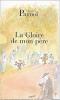 Pagnol 01 : La Gloire de mon père (Souvenirs d'enfance 1)