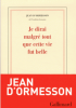 d'Ormesson : Je dirai malgré tout que cette vie fut belle