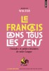 Walter : Le français dans tous les sens : Grandes et petites histoires de notre langue (nouv. éd.)