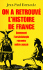 Demoule: On a retrouvé l'histoire de France - Comment l'archéologie raconte notre passé