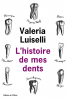 Luiselli : L'histoire de mes dents (roman)