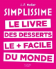 SIMPLISSIME. Le livre des desserts le + facile du monde