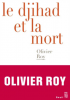 Roy : Le Djihad et la mort