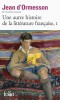 d'Ormesson : Une autre histoire de la littérature française, 1 (nouv. éd.)