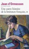 d'Ormesson : Une autre histoire de la littérature française, 2 (nouv. éd.)