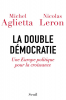 La double démocratie. Une Europe politique pour la croissance