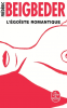 Beigbeder : L'égoiste romantique