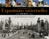 Sur les traces des Expositions universelles Paris 1855-1937 : A la recherche des pavillons et des monuments oubliés