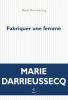 Darrieussecq : Fabriquer une femme