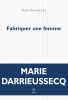 Darrieussecq : Fabriquer une femme (Grand Prix de l’Héroïne 2024 - Roman)