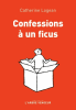 Logean : Confessions à un ficus (premier roman)