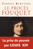 Bertière : Le procès Fouquet
