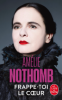 Nothomb : Frappe-toi le coeur