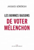 Généreux : Les bonnes raison de voter Mélenchon