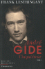 Lestringant : André Gide. L'inquiéteur tome 1 : Le ciel sur la terre ou L'inquiétude partagée, 1869-1918