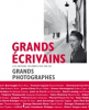 Grands écrivains: Les auteurs célèbres vus par de grands photographes