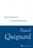 Quignard : Les heures heureuses. Dernier royaume XII