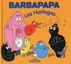 Tison : Barbapapa - Les horloges