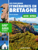 Les plus beaux itinéraires en Bretagne. 600 sites