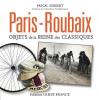 Paris - Roubaix. Objets de la Reine des classiques