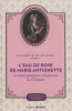 L'eau de rose de Marie-Antoinette