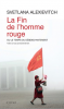 Alexievitch : La fin de l'homme rouge