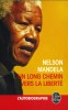 Mandela : Un long chemin vers la liberté. L'autobiographie