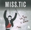 MISS.TIC : A la vie, a l'amor