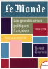 Le Monde : Les grandes crises politiques françaises 1958-2014